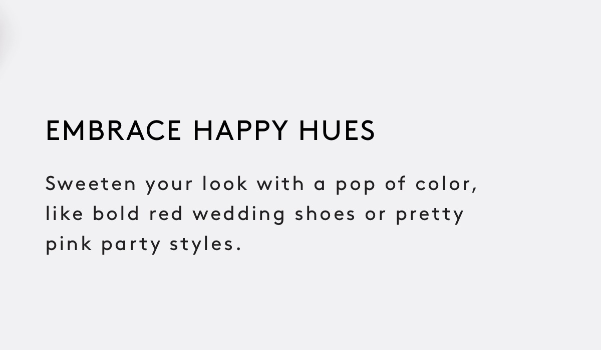  Sweeten your look with a pop of color, like bold red wedding shoes or pretty pink party styles.
